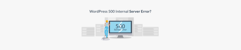 WordPress 500 Internal Server Error: What to do